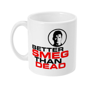 "Better Smeg Than Dead" Mug – Funny Red Dwarf Inspired Coffee Cup | Sci-Fi Gift for Him Her Geek Nerd | Cult TV Show Quote Mug