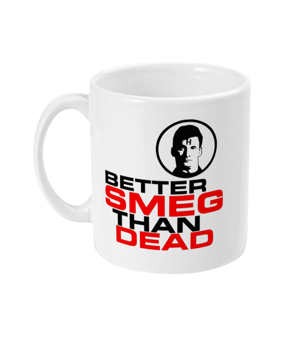 "Better Smeg Than Dead" Mug – Funny Red Dwarf Inspired Coffee Cup | Sci-Fi Gift for Him Her Geek Nerd | Cult TV Show Quote Mug
